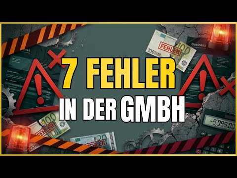 7 teure GmbH-Fehler: Wie Unternehmer tausende Euro verlieren