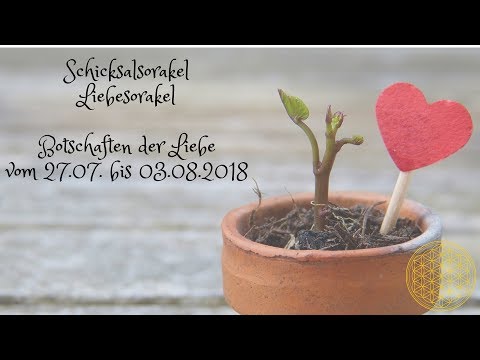Schicksal Liebesorakel 27.07. bis 03.08.2018 / Orakel für die Liebe im Juli