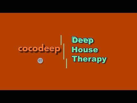 cocodeep - Deep House Therapy 67  #deephouse #house #underground #deep