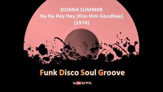 DONNA SUMMER - Na Na Hey Hey (Kiss Him Goodbye) (1974)