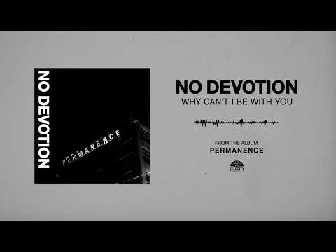 Why Can't I Be With You - No Devotion