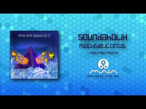 Soundaholix - Psychedelic Circus (2002, Maia Records)