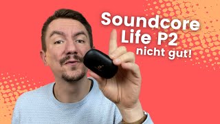 Kaufe Dir keine Soundcore Life P2 - Du würdest es bereuen