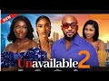 UNAVAILABLE (New Trending Nollywood Movie) - Chinenye Nnebe, Sophia Alakija, Deza The Great
