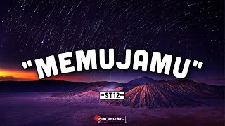 Download lagu ST12 - MemujaMu (Lirik Lagu) mp3