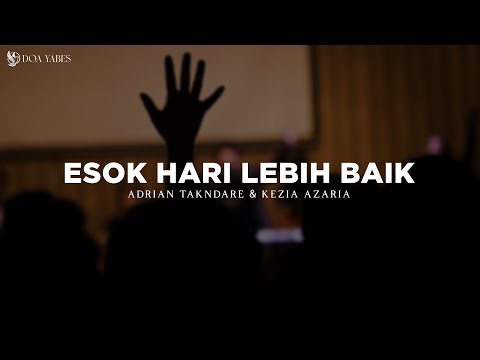 Esok Hari - Adrian Takndare & Kezia Azaria (Lirik) Lagu Rohani