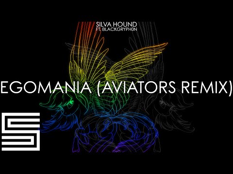 Silva Hound ft. Blackgryph0n - EGOMANIA (Aviators Remix)