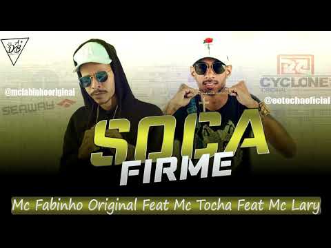 MC TOCHA E MC FABINHO ORIGINAL E MC LARY - SOCA FIRME - BREGA FUNK