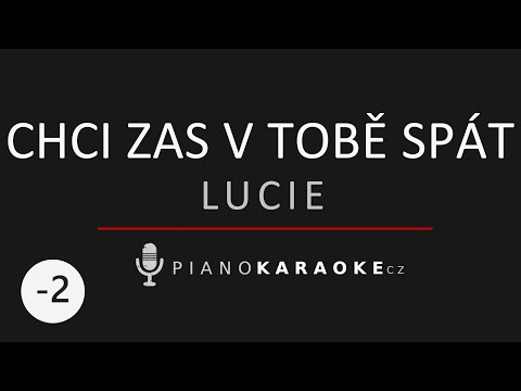 Lucie - Chci zas v tobě spát (Nižší tónina) | Piano Karaoke Instrumental