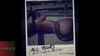 AD ft. Kevin McCall - All Yours [Prod. By Pharomazan] [New 2015]