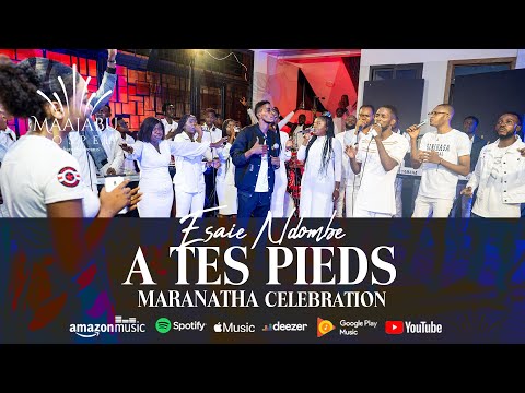 Esaie Ndombe - A tes pieds (Maranatha Célébration)