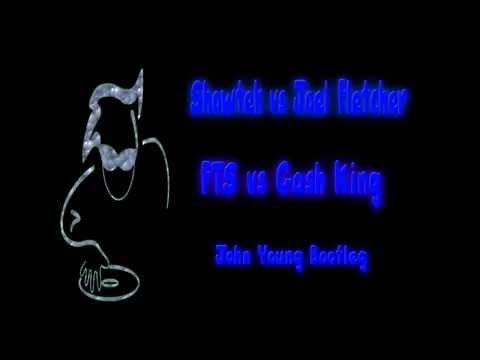 Showtek & Joel Fletcher  - FTS Vs Gash King (John Young Edit)
