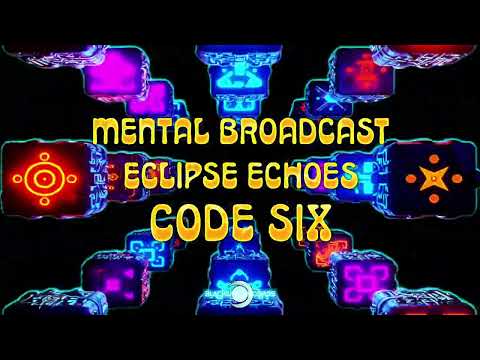 Mental Broadcast, Eclipse Echoes - Code Six (Original Mix)