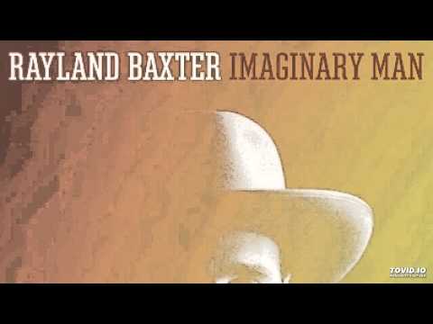 rayLand Baxter - Imaginary Man [CDQ] [FREE DOWNLOAD]