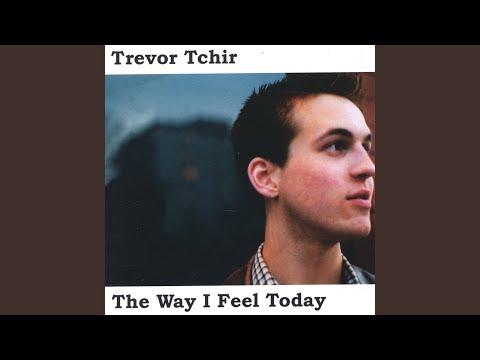 The Way I Feel Today