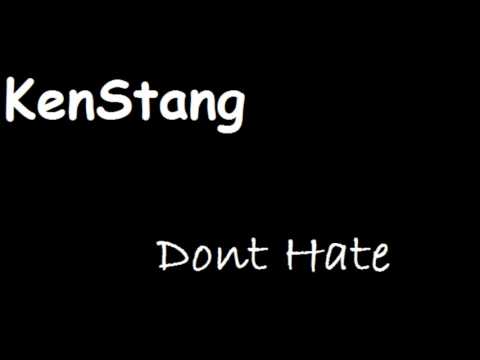 KenStang - Dont Hate (Audio)
