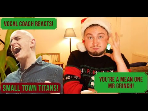 Vocal Coach Reacts! Small Town Titans! You're A Mean One, Mr Grinch!