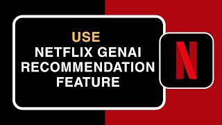 How to Use Netflix GenAI Recommendation Feature !