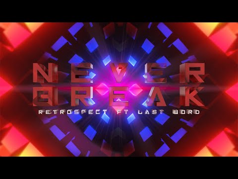 Retrospect ft. Last Word - Never Break (Official Audio)