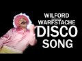 Wilford Warfstache Disco Song (I took this idea from a guy named Zach, credits to him)
