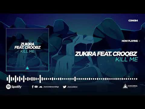 Zukira feat. Croobz - Kill Me