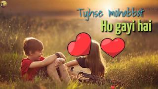 Tujhse Mohhabat whatsapp status||Piyush Shukla|| Cutiepie||Prince Of Romance