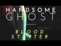 Handsome Ghost - Blood Stutter 