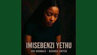Download lagu Imisebenzi Yethu (feat. Cee Khumalo) mp3