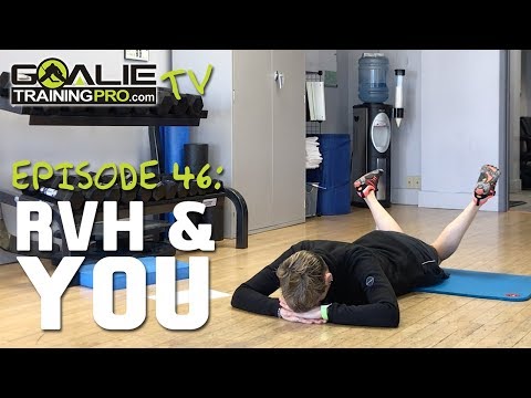 Goalie Training Pro TV Ep 46 - The RVH and YOU