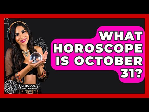 What Horoscope Is October 31? - Astrology Awakening