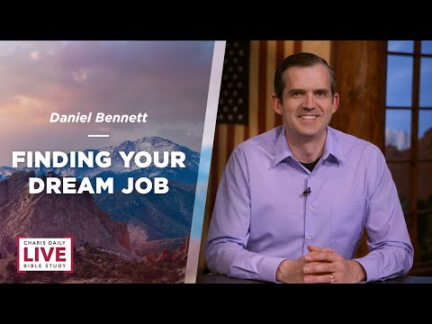 Finding Your Dream Job - Daniel Bennett - CDLBS for July 27, 2023