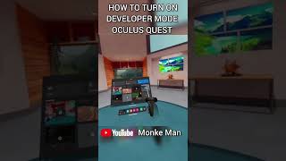 How To turn on DEVELOPER MODE on OCULUS QUEST