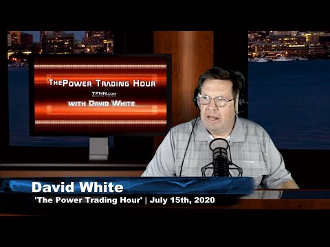 July 15th, Power Trading Hour with David White on TFNN - 2020