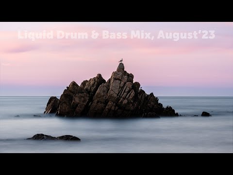 Liquid Drum & Bass DJ Mix, August'23
