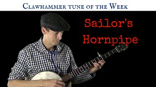 Clawhammer Banjo: Tune (and Tab) of the Week - "Sailor's Hornpipe"