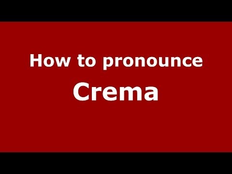 How to pronounce Crema