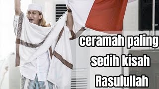 Download lagu Paling sedih dan menyentuh hati🥺🥺Ceramah habib bahar bin Smith kisah perjuangan Rasulullah SAW mp3