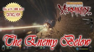 Warhammer: End Times - Vermintide - The Enemy Below (Cataclysm)