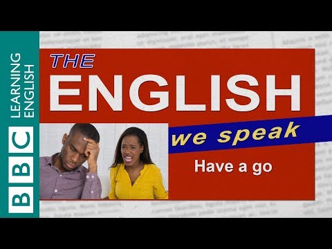 Have a go - The English We Speak