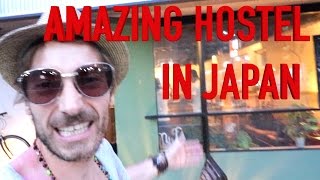 THE BEST HOSTEL IN JAPAN I'VE STAYED