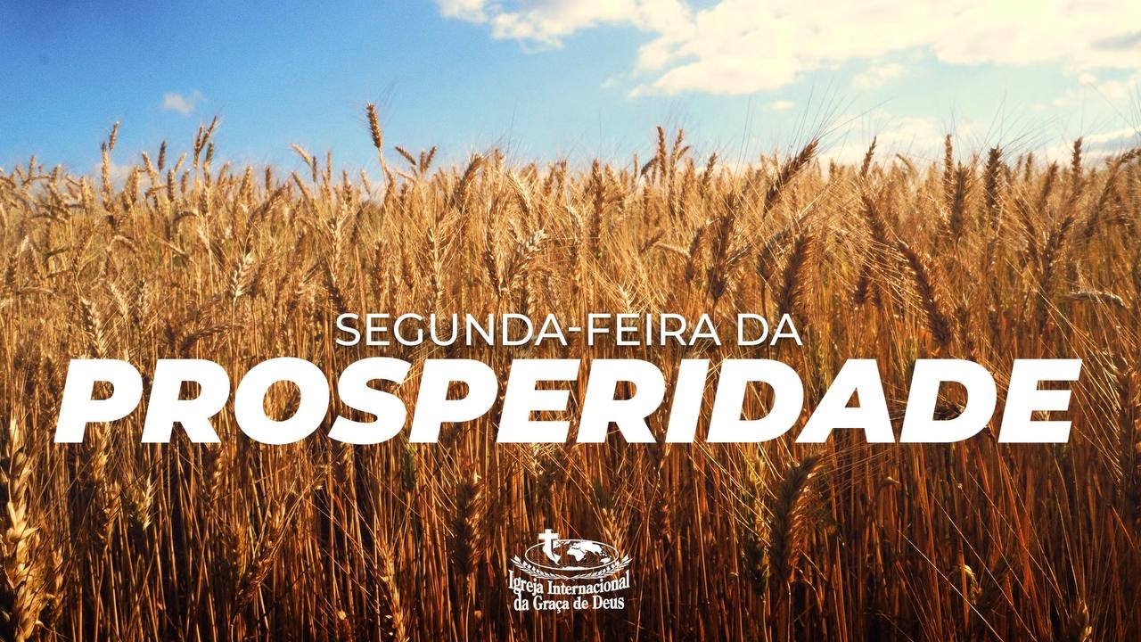 SEGUNDA-FEIRA DA PROSPERIDADE - CULTO DAS 17H (14/10/2024)