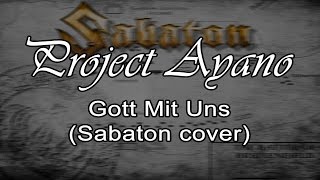 Project Ayano  - Gott Mit Uns (Sabaton Cover)