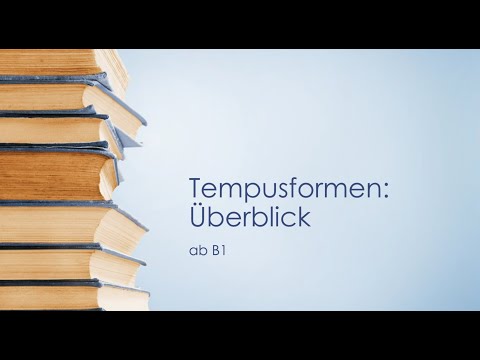 Tempusformen Präsens - Perfekt - Präteritum etc.