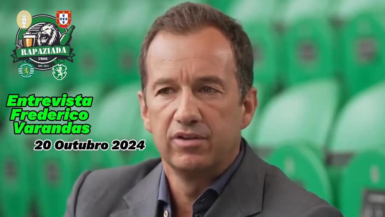 Frederico Varandas - 20 Outubro 2024