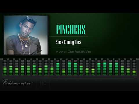 Pinchers - She's Coming Back (A Love I Can Feel Riddim) [HD]