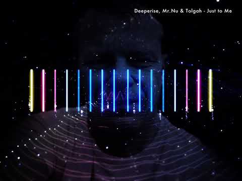 Deeperise, Mr.Nu & Tolgah - Just to Me