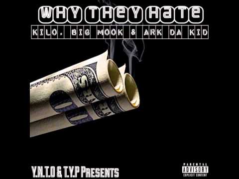 Kilo, Big Mook & Young Slim - Why They Hate Prod. By Lil B On Da Track)