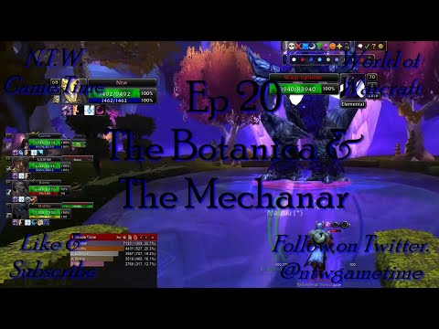 World of Warcraft 8.3| Ep20| The Botanica & The Mechanar