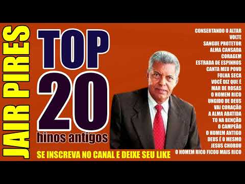 jair pires hinos mais antigos 👏