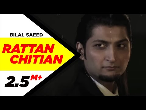 Rattan Chitian (Official Video) | Bilal Saeed | New Punjabi Song | Latest Punjabi Song